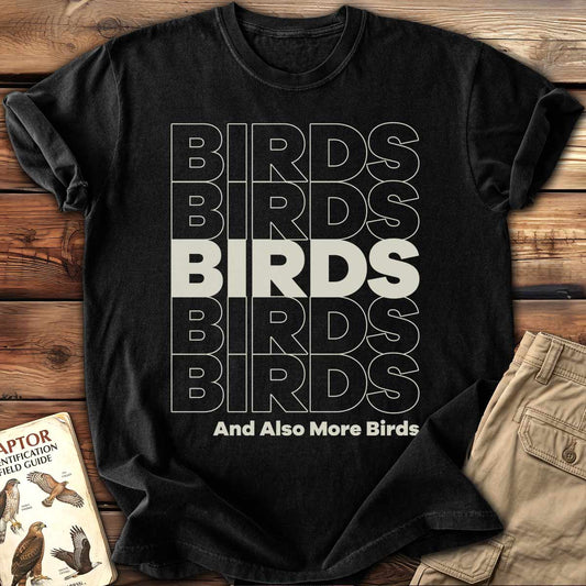 And Also More Birds T-Shirt