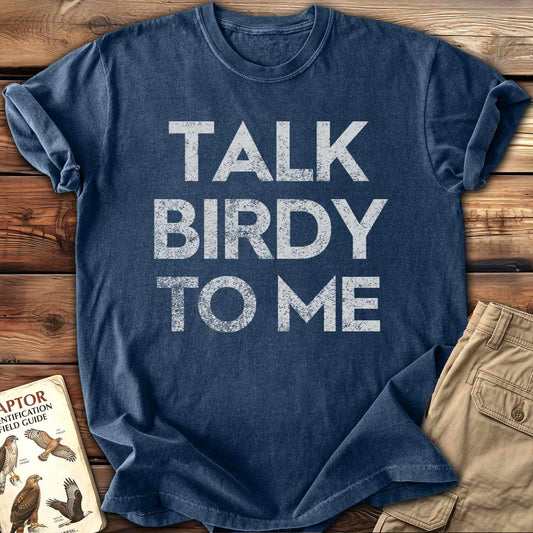 Talk Birdy To Me T-Shirt