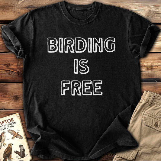 Birding Is Free T-Shirt