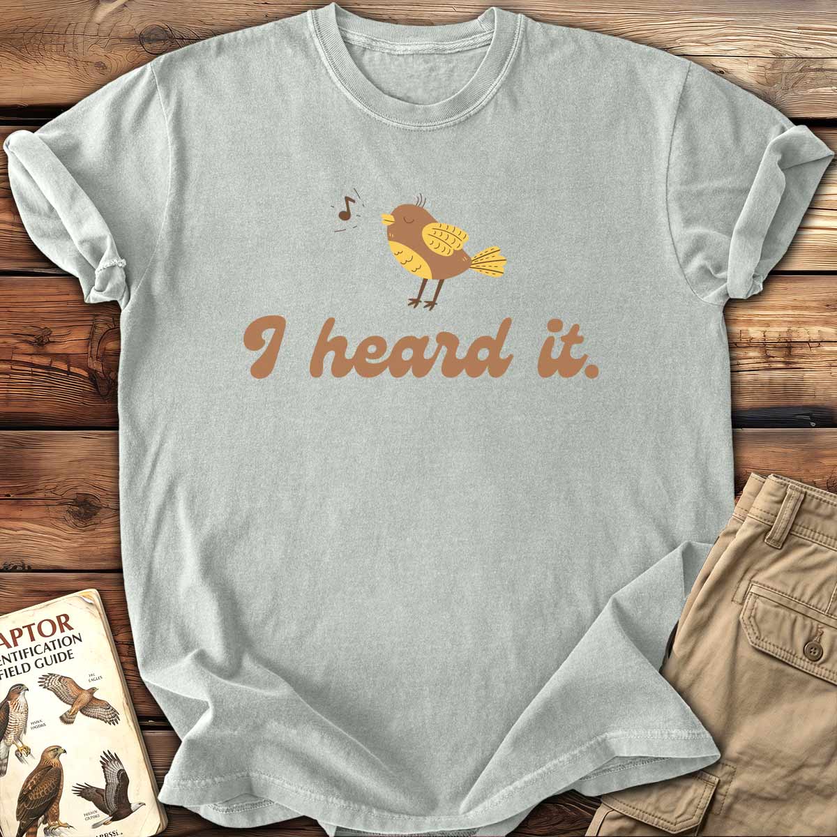 I Heard It T-Shirt