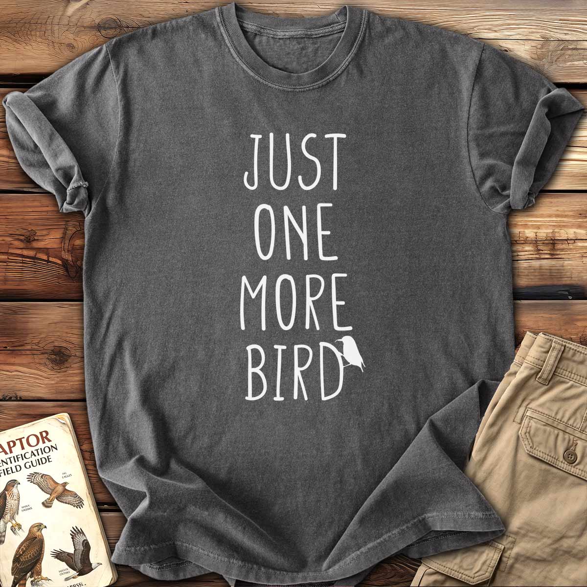 Just One More Bird T-Shirt