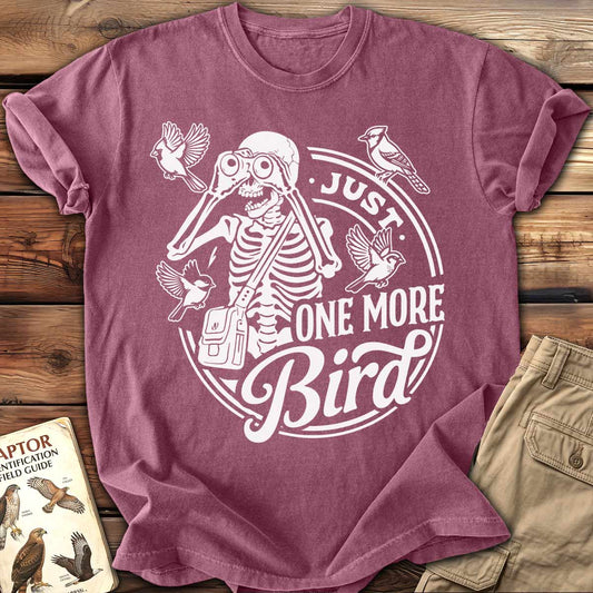 Just One More Bird T-shirt