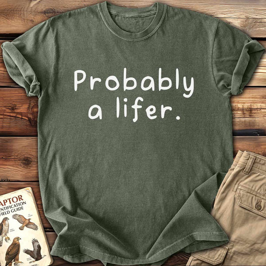 Probably A Lifer T-Shirt