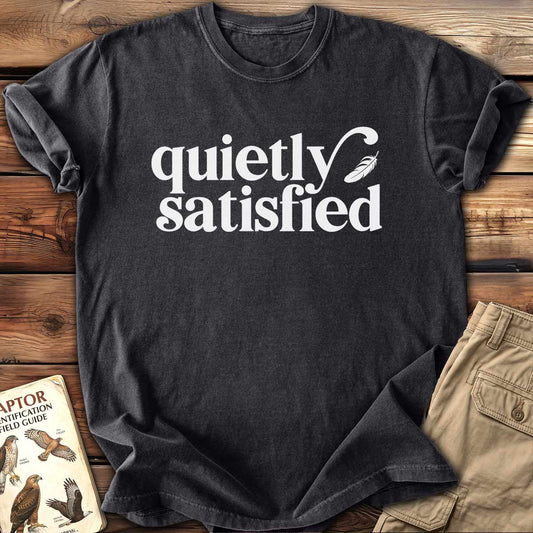 Quietly Satisfied T-Shirt