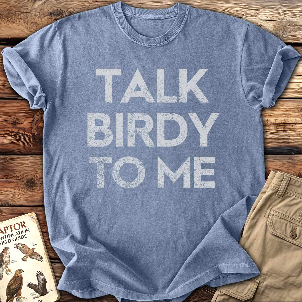 Talk Birdy To Me T-Shirt