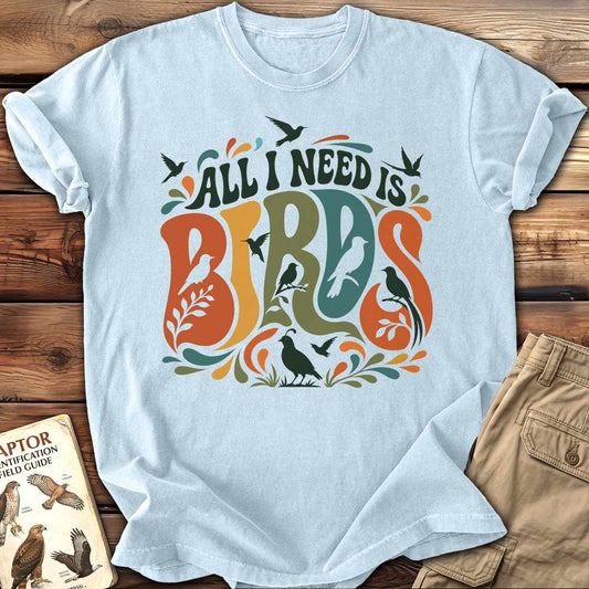 All I Need T-Shirt