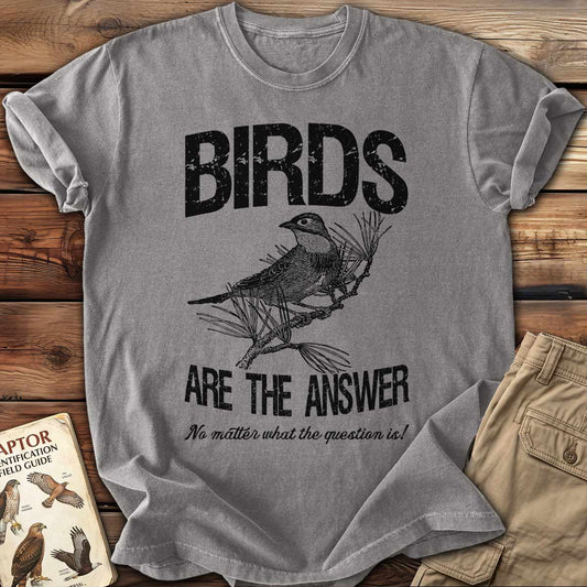 Birds Are The Answer T-Shirt