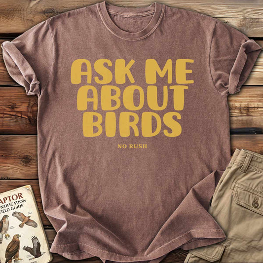 Ask Me About Birds T-Shirt