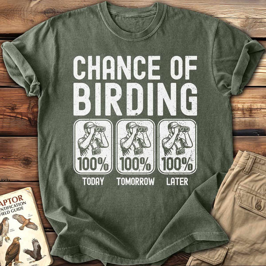 Chance Of Birding T-Shirt