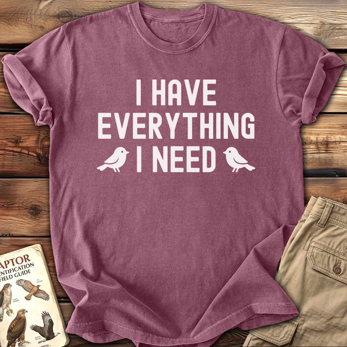 Everything I Need T-Shirt