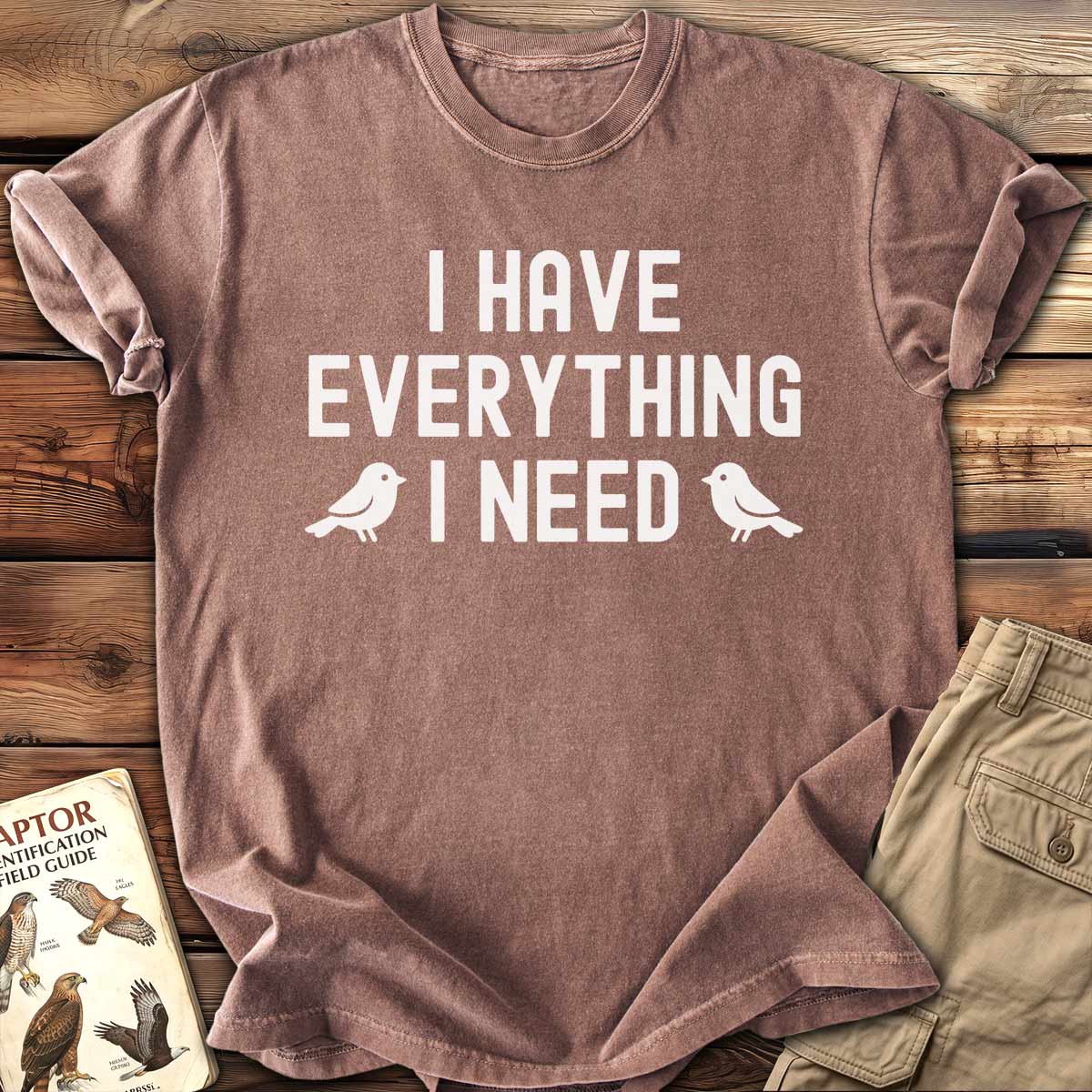 Everything I Need T-Shirt