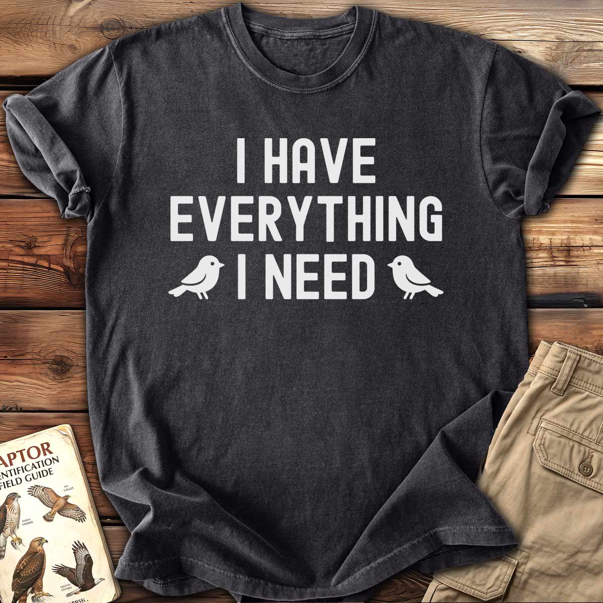 Everything I Need T-Shirt