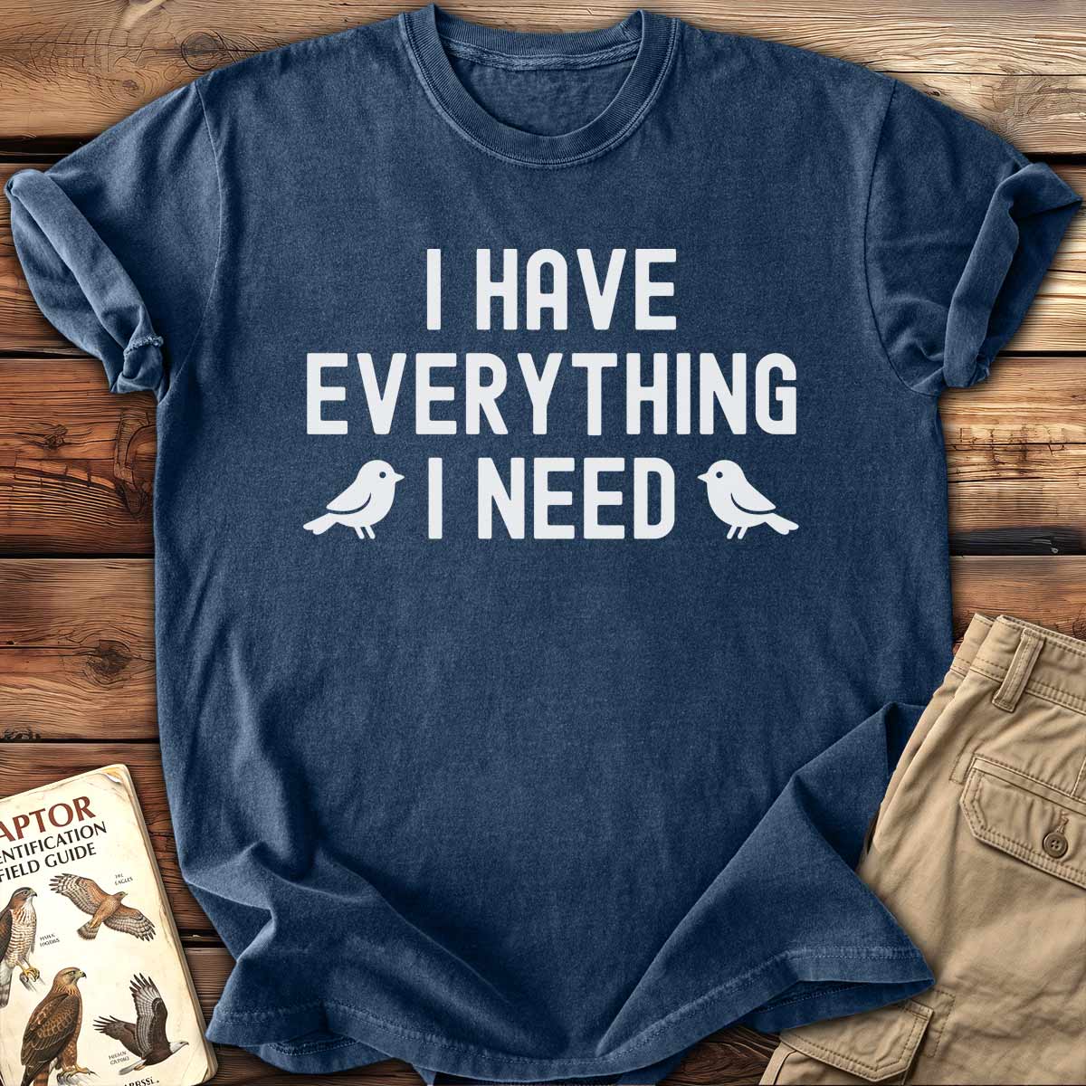Everything I Need T-Shirt