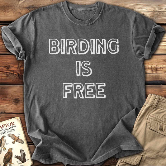 Birding Is Free T-Shirt