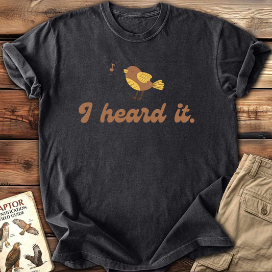 I Heard It T-Shirt