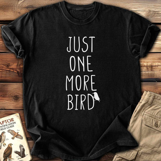 Just One More Bird T-Shirt