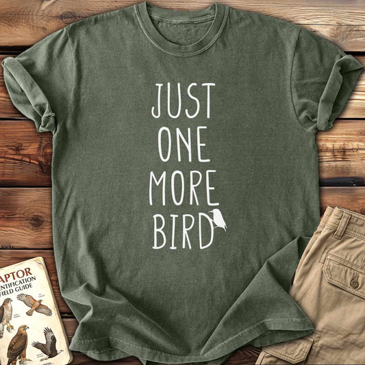 Just One More Bird T-Shirt