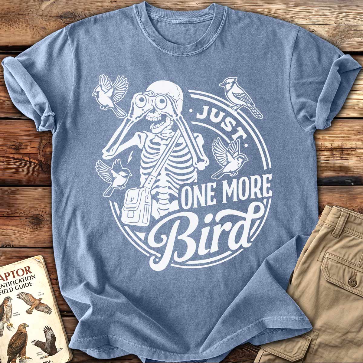 Just One More Bird T-shirt
