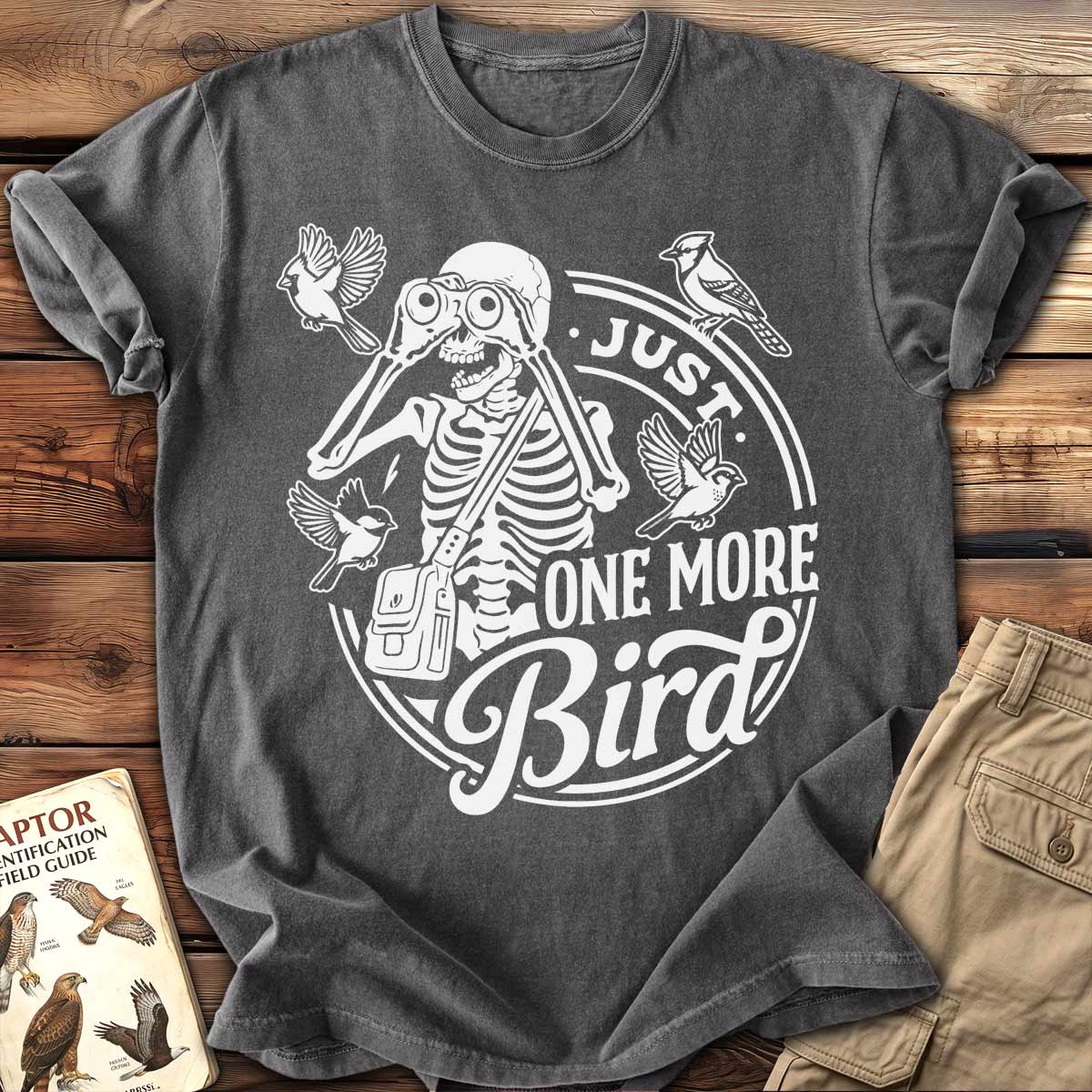 Just One More Bird T-shirt
