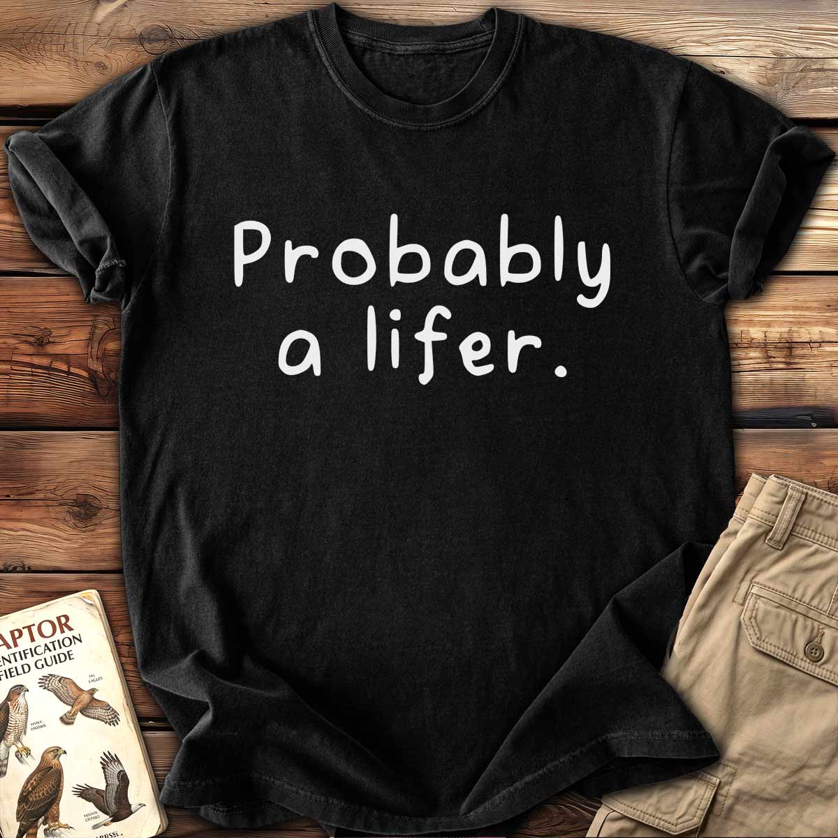 Probably A Lifer T-Shirt