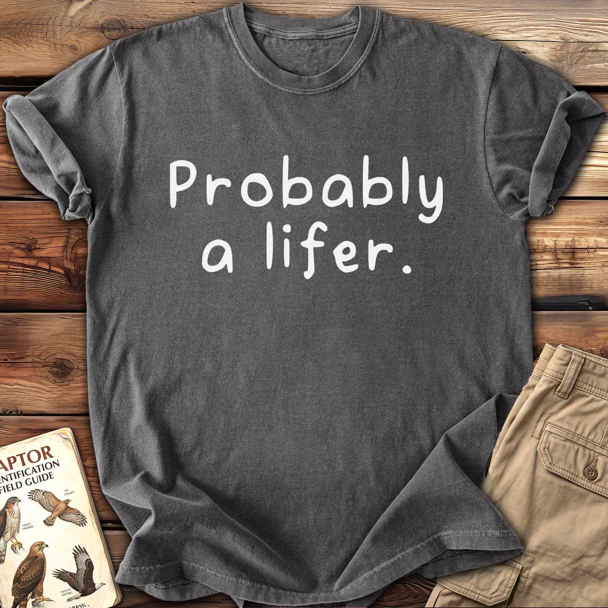 Probably A Lifer T-Shirt