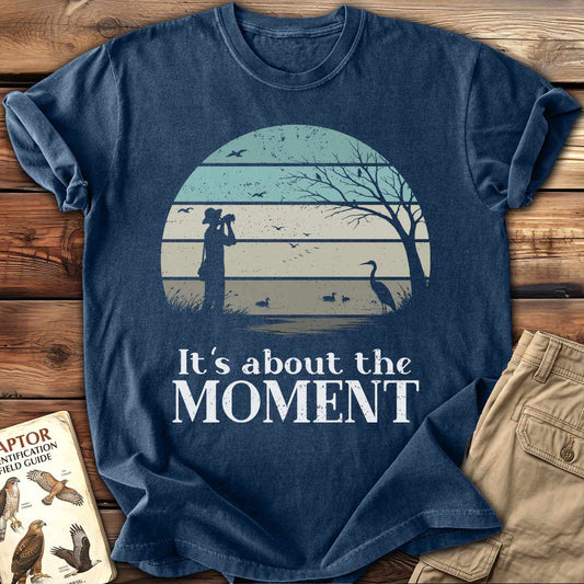 It's About The Moment T-Shirt