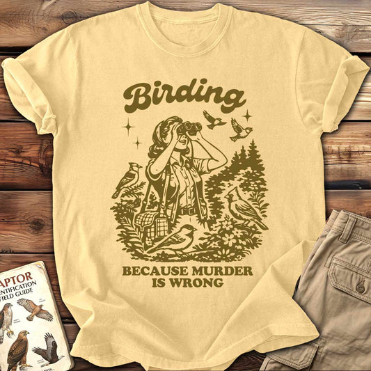 Because Murder Is Wrong T-Shirt