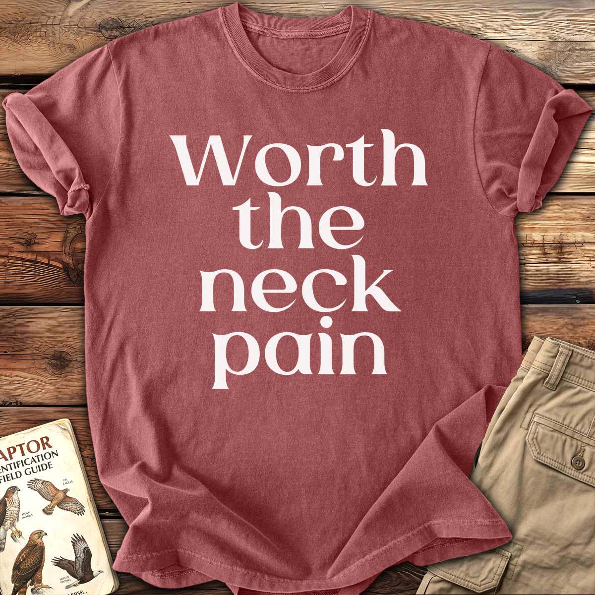 Worth The Neck Pain T-shirt