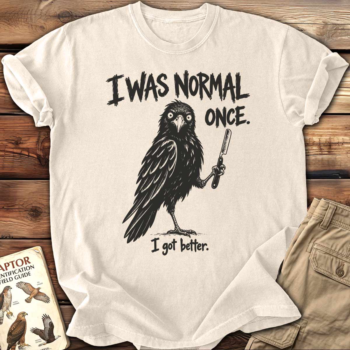I Was Normal Once T-Shirt
