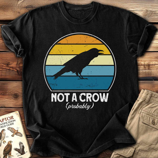 Not A Crow T-Shirt