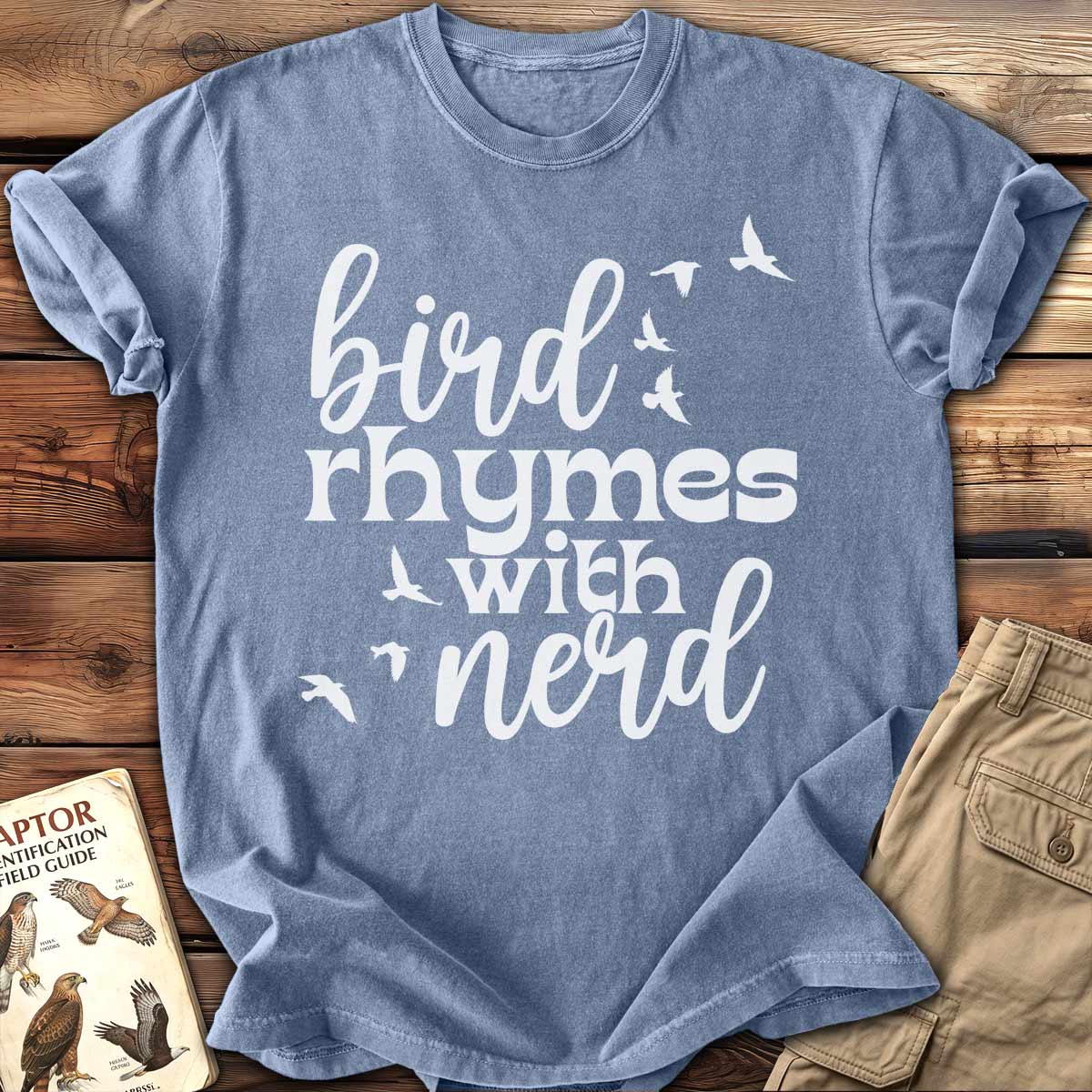 Bird Rhymes With Nerd T-Shirt