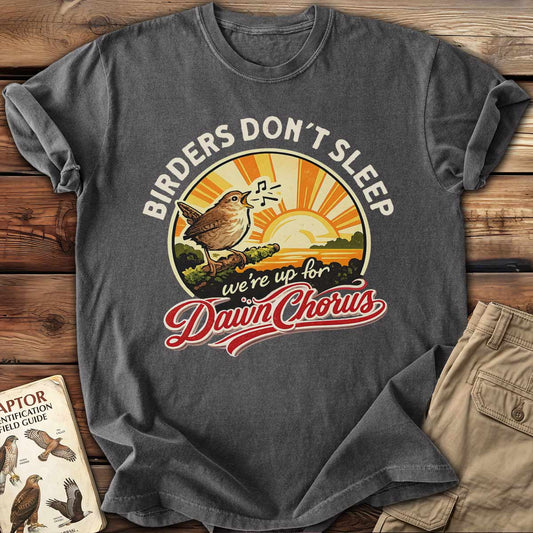 Birders Don't Sleep T-Shirt
