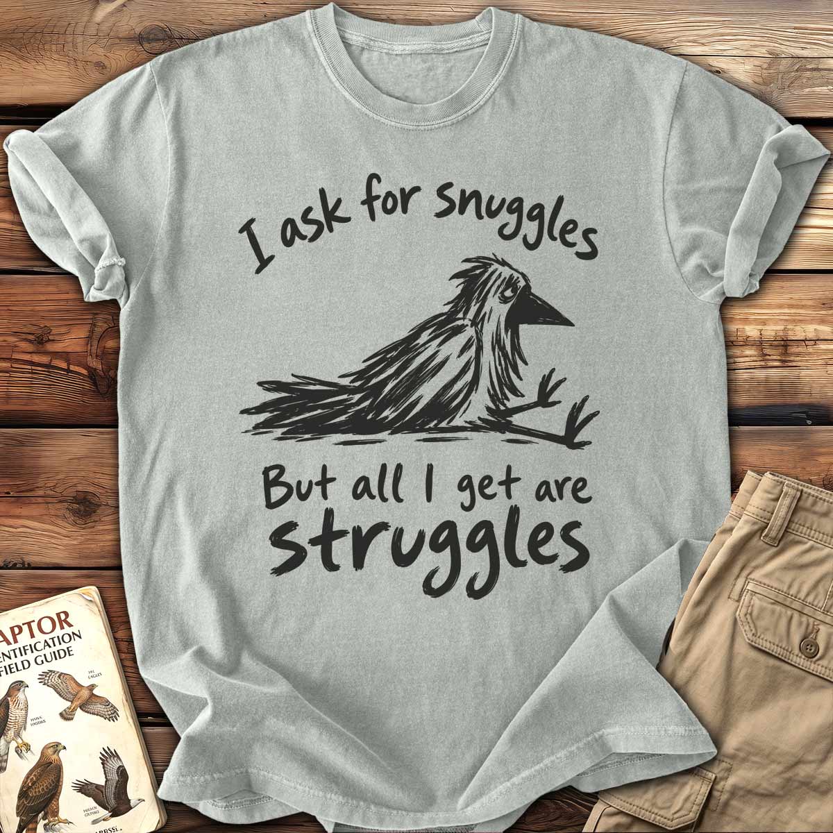 I Ask for Snuggles T-Shirt