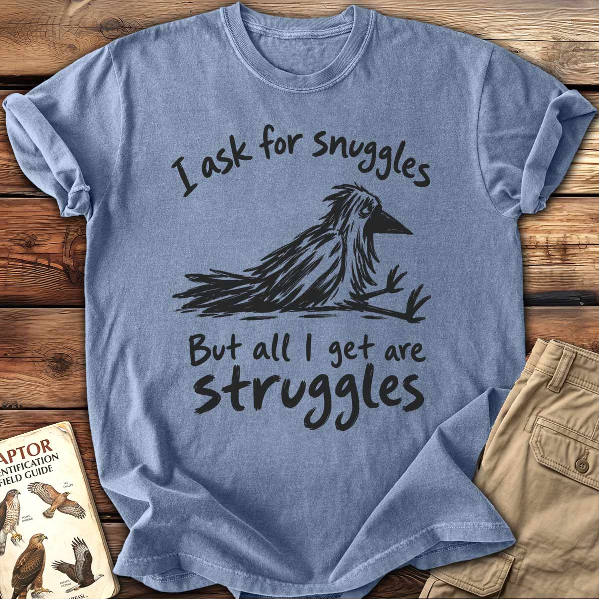 I Ask for Snuggles T-Shirt