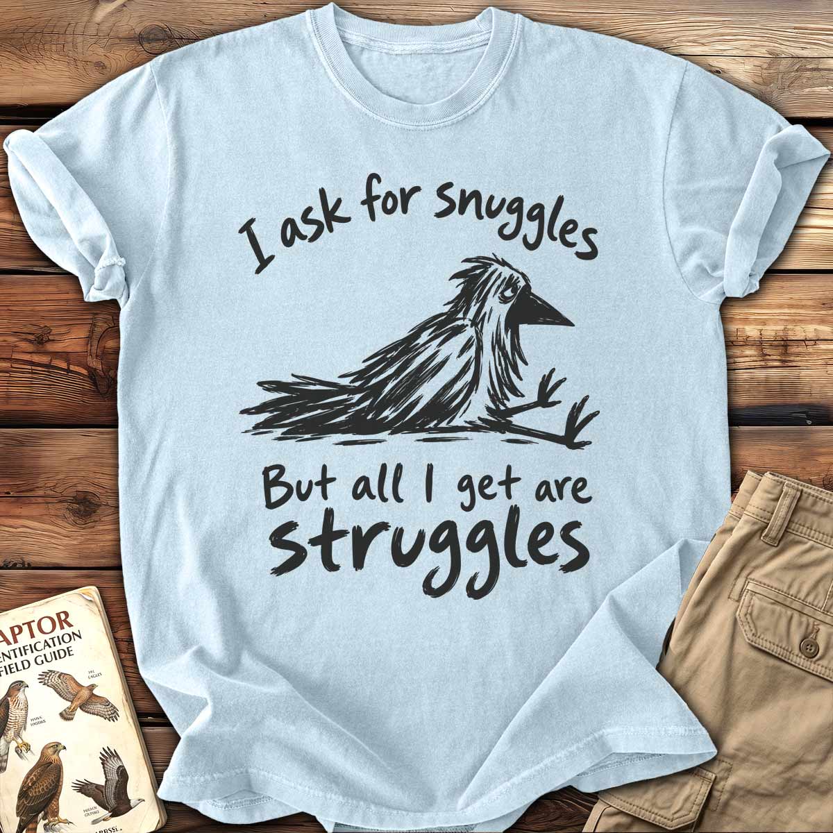 I Ask for Snuggles T-Shirt