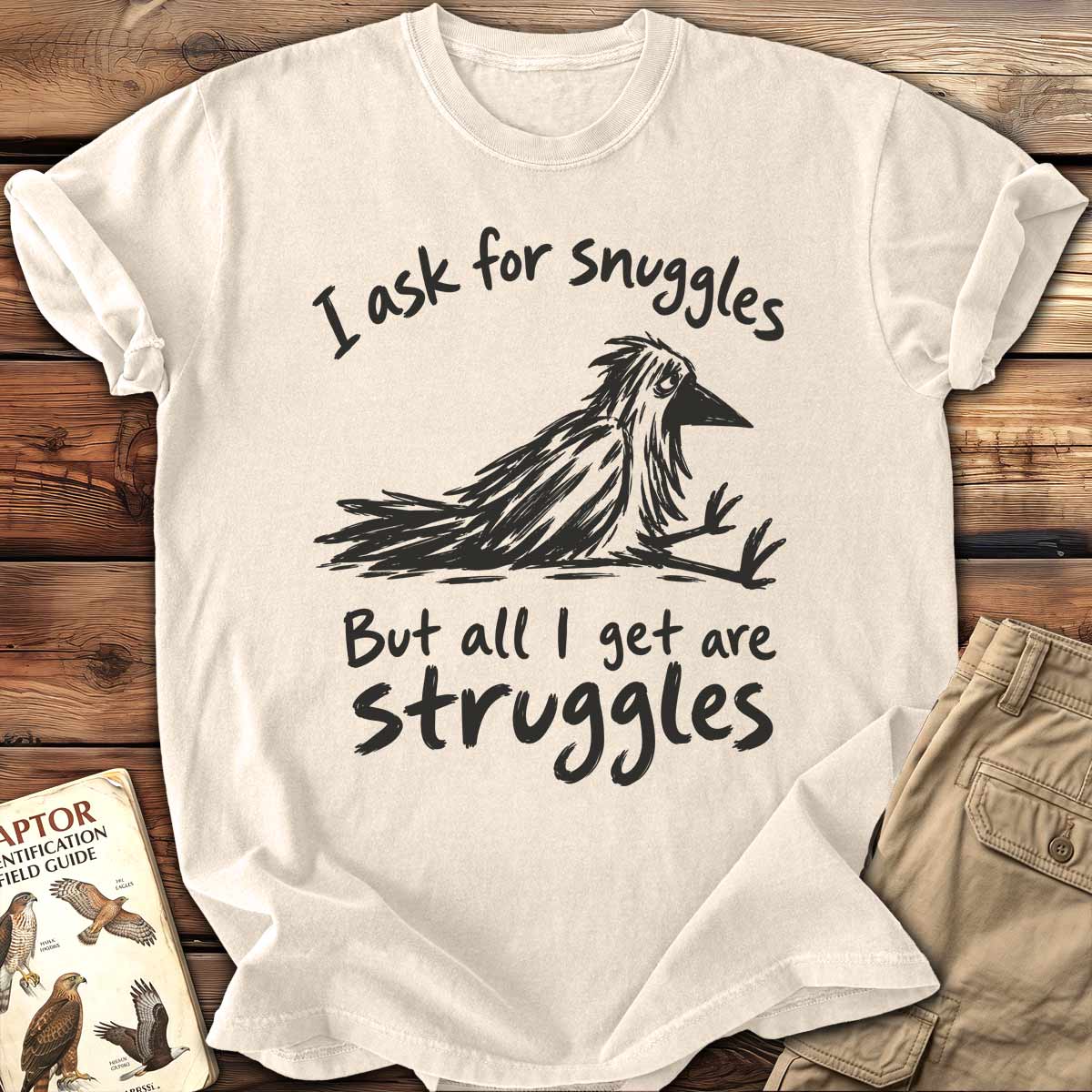 I Ask for Snuggles T-Shirt