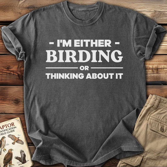 Thinking About Birding T-Shirt