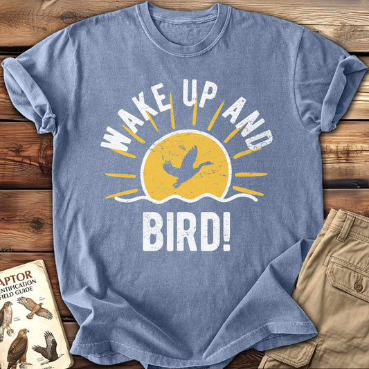 Wake Up And Bird T-Shirt