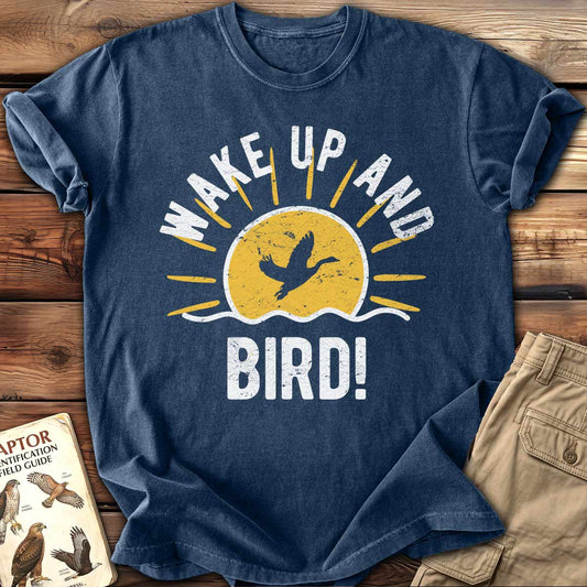 Wake Up And Bird T-Shirt