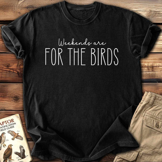 For The Birds T-Shirt